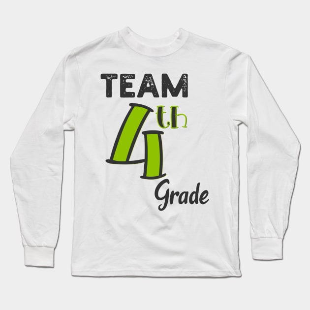 Team Fourth Grade Teacher Back To School Shirt - Funny Gift Teacher T-shirts, Cute Fourth Grade Friend Tee – Grade, kinder, And School Teacher T-Shirt Long Sleeve T-Shirt by parody